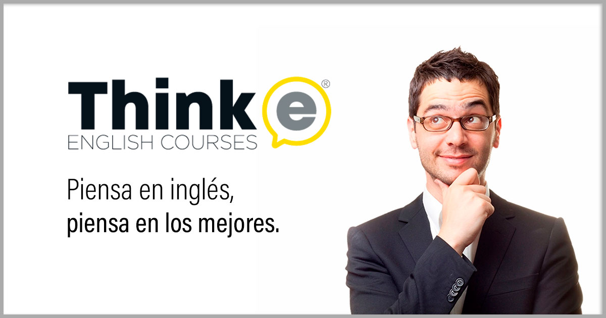Thinke ® Piensa en inglés, piensa en los mejores.